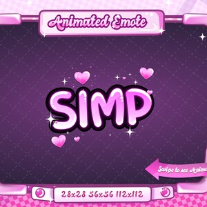 May include: Animated emote design in pink and purple. The word "SIMP" is in a bubble font with a pink outline and sparkles. Pink hearts and stars are scattered around the word. The frame has the text "Animated Emote" and "Swipe to see Animation".