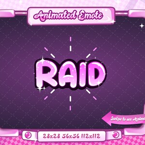 May include: Animated emote graphic featuring the word "RAID" in pink bubble letters, set within a pink frame. The frame includes the text "Animated Emote" and "Swipe to see Animation". The background is a dark purple colour.