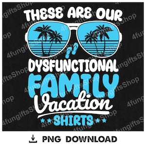 May include: A black graphic t-shirt with a pair of sunglasses with palm trees reflected in the lenses. The text "These are our dysfunctional family vacation shirts" is written in white letters on the shirt.