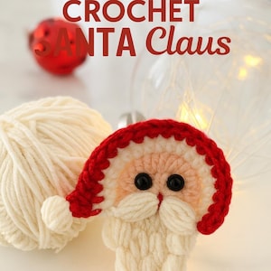 May include: A crochet Santa Claus ornament featuring a red hat with a white pom-pom, a peach-colored face, black plastic eyes, and a thick white beard. The text CROCHET SANTA CLAUS and DIGITAL PATTERN ONLY is visible on the image.