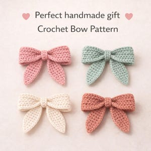 May include: Four handmade crochet bows in pastel colors: pink, mint green, cream, and coral. The bows have a classic bow shape with two loops and two pointed ends. Text on the image reads "Perfect handmade gift" and "Crochet Bow Pattern".