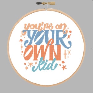 You&#39;re On Your Own, Kid Cross Stitch Pattern