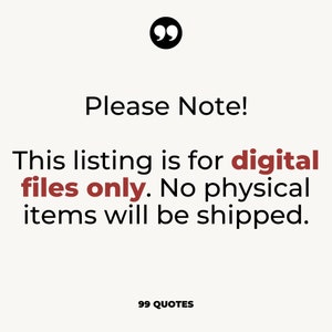 May include: A white background with black text that reads "Please Note! This listing is for digital files only. No physical items will be shipped." The text is in a bold font and the words "digital" and "files" are in red.