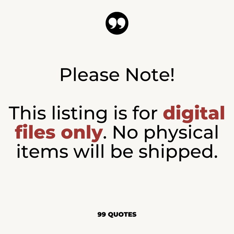 May include: A white background with black text that reads "Please Note! This listing is for digital files only. No physical items will be shipped." The text is in a bold font and the words "digital" and "files" are in red.