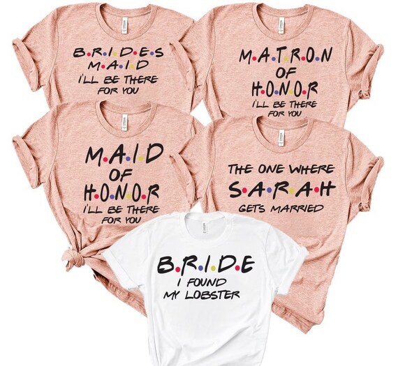 Friends Theme Bridesmaid Shirts Bridal 