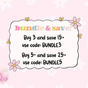 May include: A pink background with white flowers and a white, scalloped-edge frame. The frame contains the text "bundle & save!" in colorful letters. Below, it reads "Buy 3 and save 15% use code: BUNDLE3" and "Buy 5+ and save 25% use code: BUNDLES".