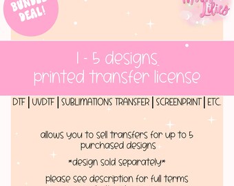 Printed Transfer Commercial License for 1-5 Designs | License to Print Transfers