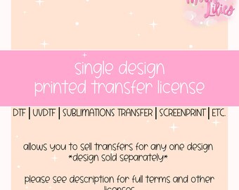 Printed Transfer Commercial License for 1 Design | License to Print Transfers
