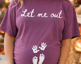Let me out pregnant Halloween shirt, funny maternity shirt, pregnant mom halloween shirt, pregnant halloween, pregnant gift