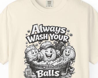 Always wash your balls, funny golf shirt, golf shirt for men, funny golf shirt, golfing tshirt humor, golfing shirt golf gift for dad