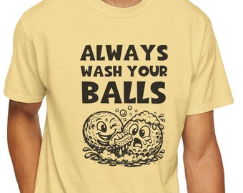 Always wash your balls golf shirt, golf trip shirt, funny golf shirt, golf tshirt, golfing tshirt humor, golfing gift, golf shirt gift for