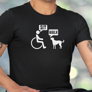 Funny Wheelchair Humor tshirt, Disability Sit Walk T-Shirt, disability humor, funny handicap tshirt, wheelchair humor, therapy tshirt