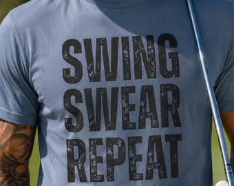 swing swear repeat funny golf shirt, golfing shirt for men, funny golf shirt, golfing tshirt humor, golfing shirt golf gift for dad
