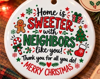 Home is sweeter neighbor ornament, ornament gift for neighbor, Christmas ornament neighbor gift, neighbor ornament Christmas 2026