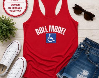ROLL MODEL Funny wheelchair Tank top, wheelchair tank top, women racerback tank top, wheelchair humor women racerback tank top