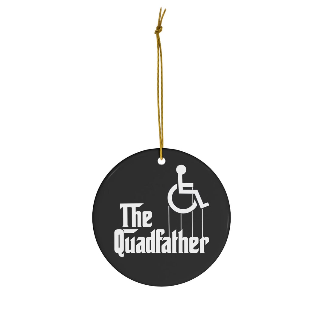 The Quadfather, Funny Wheelchair Shirt, Wheelchair Humor Ornament