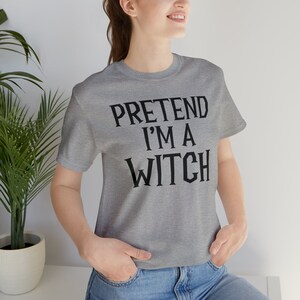 Pretend I'm a witch shirt, pretend I'm a witch Halloween tshirt, Pretend I'm a witch tee, custom pretend, Halloween costume shirt