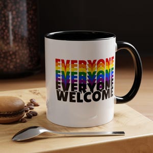 Everyone Is Welcome Here mug, Gay pride everyone welcome mug, LGBTQ+ Pride Month coffee mug, LGBT coffee mug, Lesbian Gift