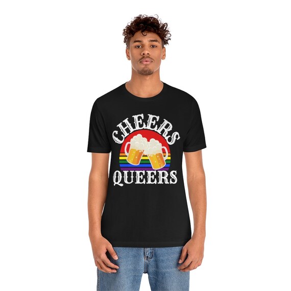 Cheers Queers Cheers Queers Gay Pride Shirt Cheers Queers Etsy