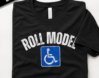ROLL MODEL Funny wheelchair shirt, wheelchair tshirt, funny physical therapy shirt, funny wheelchair humor, funny handicap tshirt