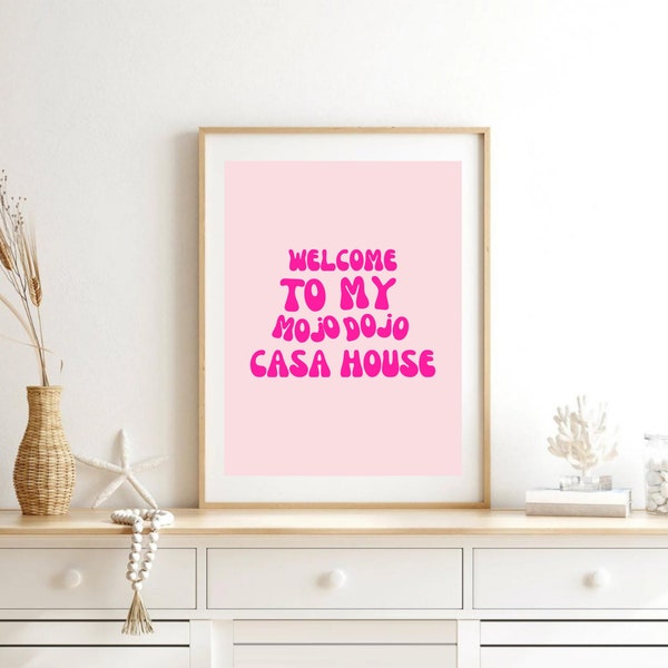 Welcome to my Mojo Dojo Casa House, Barbie Movie Print, Barbie Quote Wall Art, Ken Print, Pink Typography,Pink Fun Dorm Decor, Digital Print