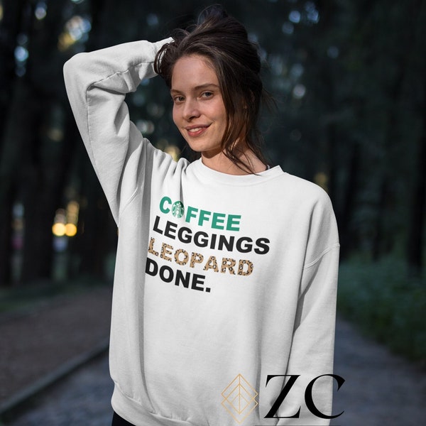 Coffee Leggings Leopard Done | Sweatshirt | Leopard Fall Sweater | Autumn |  Coffee Sweatshirt | Cozy Sweater |Coffee Lover | Mom Coffee
