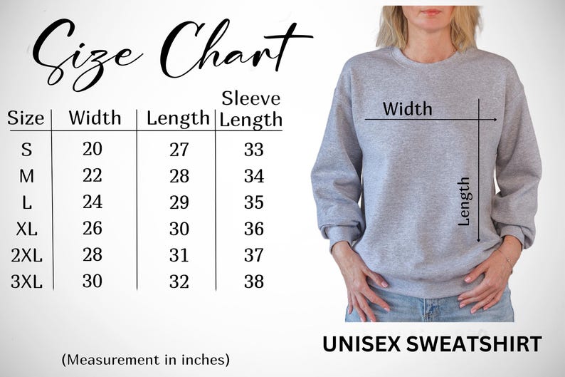 May include: A light gray unisex sweatshirt with a size chart showing measurements in inches. The chart lists sizes S to 3XL, with widths from 20 to 30 inches and lengths from 27 to 32 inches. The sleeve lengths range from 33 to 38 inches.