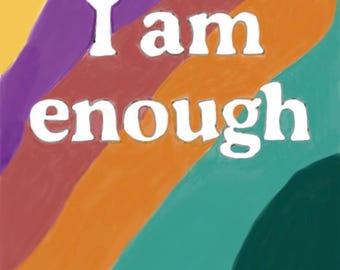 I Am Enough Positive Affirmation Digital Art Print