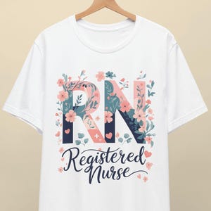 Flower Registered Nurse Shirt, RN Graduation Tee, Cute RN T-Shirt, Nurse Gift Shirt, Registered Nurse, Floral RN Shirt, Nursing School Gift