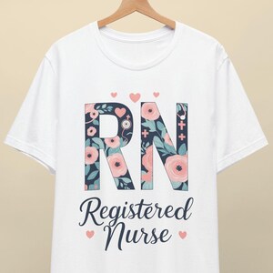 Flower Registered Nurse Shirt, RN Graduation Tee, Cute RN T-Shirt, Nurse Gift Shirt, Registered Nurse, Floral RN Shirt, Nursing School Gift