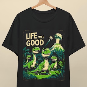 Retro Dinosaur Shirt - Funny 90s Graphic Tee, Life Was Good Vintage Shirt, Distressed Tee, Nostalgic Dino Shirt, Funny Gift for Men & Women