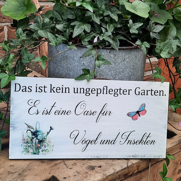 Das ist kein ungepflegter Garten, Gartenschild, Naturgarten,