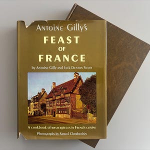 1971 © vintage Signed & Inscribed FEAST OF FRANCE by Antoine Gilly and Jack Denton Scott Hardcover Cookbook French Cuisine Recipes