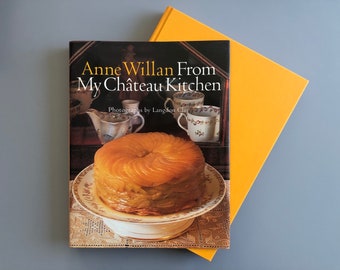 Millésime 2000 « From My Chateau Kitchen » par Anne Willan première édition à couverture rigide jaune livre de cuisine Bourgogne France French Country Recipes