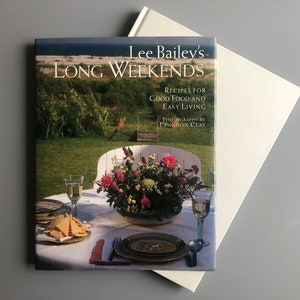 1994 Vintage Lee Bailey's Long Weekends: Rezepte für gutes Essen und einfaches Leben Erstausgabe Hardcover Kochbuch regionale amerikanische Rezepte
