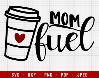 Mom Fuel SVG Cutting Files | Coffee Digital Clip Art, Coffee SVG, Coffee Lovers SVG | Svg, Dxf, Png, Jpeg, Pdf