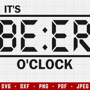 May include: Black and white digital clock design with the text "It's Beer O'Clock".