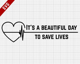 Grey's Anatomy SVG Cutting File | Digital Clip Art, Greys Anatomy SVG - It's a Beautiful Day To Save Lives - Nurse SVG