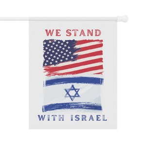 We  stand with ISRAEL  flag , Welcome Sign Garden Banner,  Garden flag   ,  USA flag and Flag of Israel