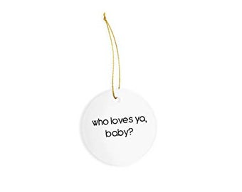 Who Loves Ya Baby Ceramic Ornament - Christmas Decorations - 3" Circle Ceramic Ornament