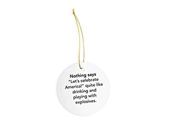 Nothing Says Let Celebrate America Ceramic Ornament - Christmas Decorations - 3" Circle Ceramic Ornament