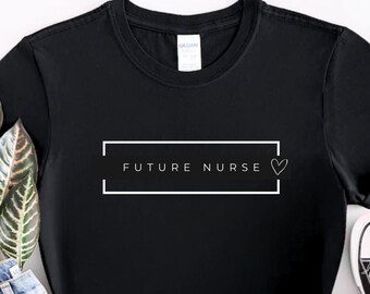 Future Nurse Shirt, Nursing School Shirt, Nurse Shirt, Gift for Nursing Student, Nursing Student Shirt, Student Nurse Shirt, Nurse T-Shirt