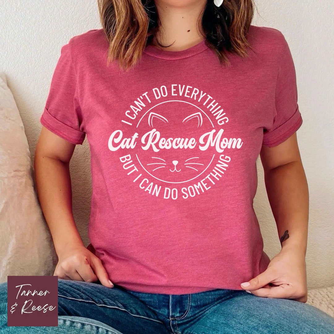 Cat Rescue Mom Shirt Cat Rescue Shirts Cat Rescuer Shirt Cat Foster