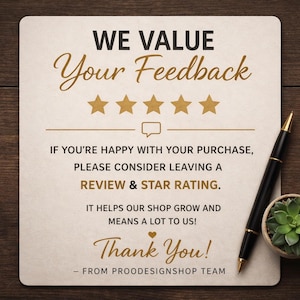 May include: A cream-colored card with the text "WE VALUE Your Feedback" and a five-star rating graphic. A black pen and a small potted succulent are on the right. The card encourages reviews.