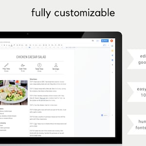 May include: A laptop screen displays a Chicken Caesar Salad recipe in a Google Doc. The recipe includes prep time, cook time, and total time. Text on the screen says "fully customizable", "editable in google docs", "easy to use & 100% free", and "hundreds of fonts available".