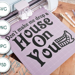 Don't Make Me Drop A House on You Quote line art - The Wizard of Oz Inspired SVG Digital file
