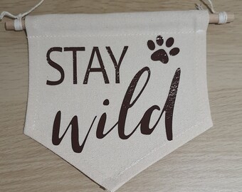 Stay Wild Flag | Pennant Flag | Cotton Wall Hanging