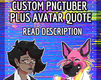 DONT BUY, Read First: Custom PNGTuber Plus Quote
