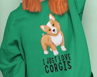 Corgi Sweatshirt -I Just Love Corgis - Corgi Lover Jumper - Cute Corgi - Dog mum- Dog owner gift - Fluffy dog Sweater - Pet Dog Lover