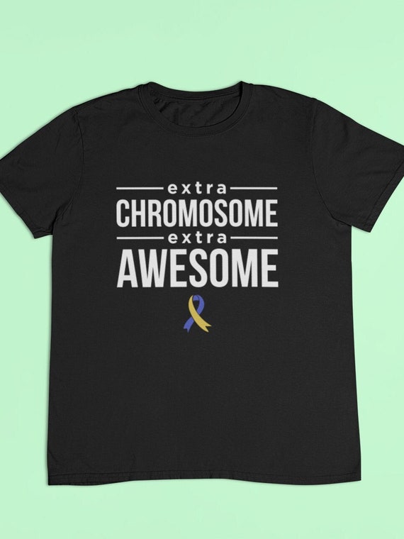 Downs Syndrome T-shirt - Extra Chromosome, Extra Awesome